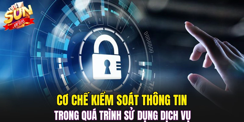Cơ chế kiểm soát thông tin trong quá trình sử dụng dịch vụ